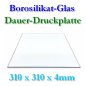 Preview: borosilikat-glas-druckplatte-310x310x4mm-2853